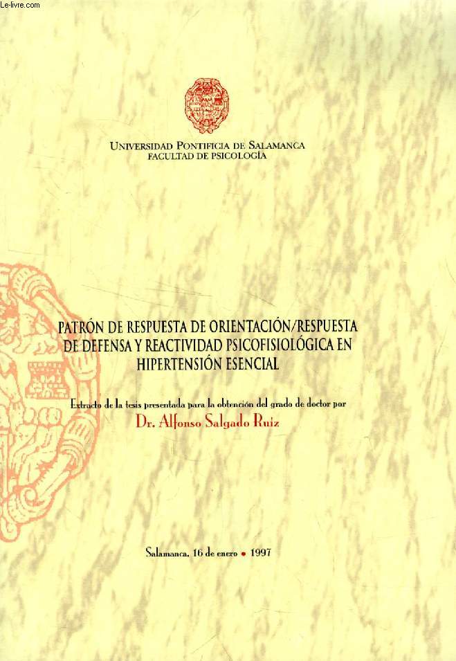 PATRON DE RESPUESTA DE ORIENTACION/RESPUESTA DE DEFENSA Y REACTIVIDAD PSICOFISIOLOGICA EN HIPERTENSION ESENCIAL (EXTRACTO DE LA TESIS)