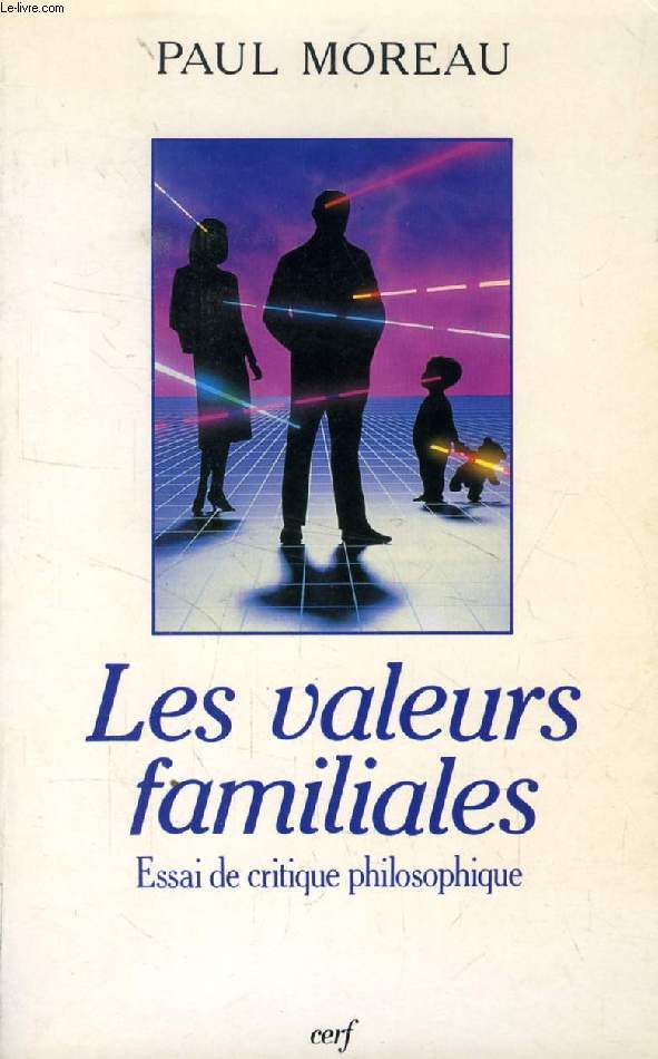 LES VALEURS FAMILIALES, ESSAI DE CRITIQUE PHILOSOPHIQUE
