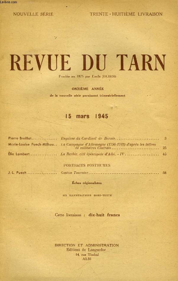 REVUE DU TARN, NOUVELLE SERIE, 38e LIVRAISON, MARS 1945 (Sommaire: Pierre Breillat. Esquisse du Cardinal de Bernis. Marie-Louise Puech-Milhau. La Campagne d'Allemagne (1756-1762) d'aprs les lettres de militaires Castrais. lie Lambert La Berbie...)