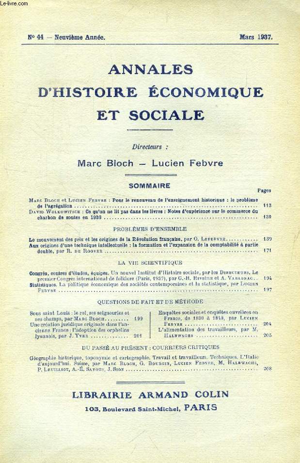 ANNALES D'HISTOIRE ECONOMIQUE ET SOCIALE, 9e ANNEE, N 44, MARS 1937 (Sommaire: Marc Bloch et Lucien Febvre : Pour le renouveau de l'enseignement historique : le problme de l'agrgation. David Wolkowitsch : Ce qu'on ne lit pas dans les livres...)