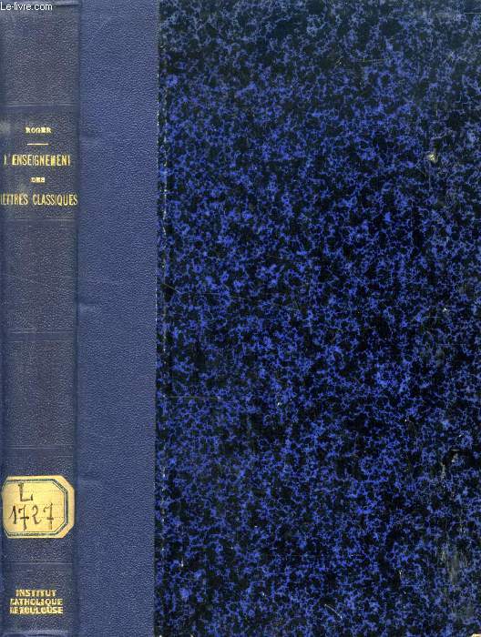 L'ENSEIGNEMENT DES LETTRES CLASSIQUES D'AUSONE A ALCUIN (Introduction  l'histoire des Ecoles carolingiennes)