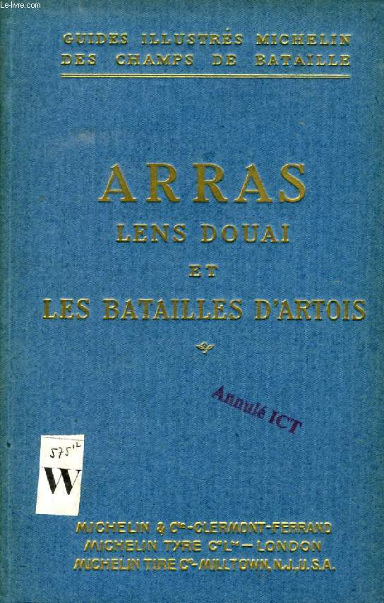 ARRAS, LENS-DOUAI ET LES BATAILLES D'ARTOIS (GUIDES ILLUSTRES MICHELIN DES CHAMPS DE BATAILLE)