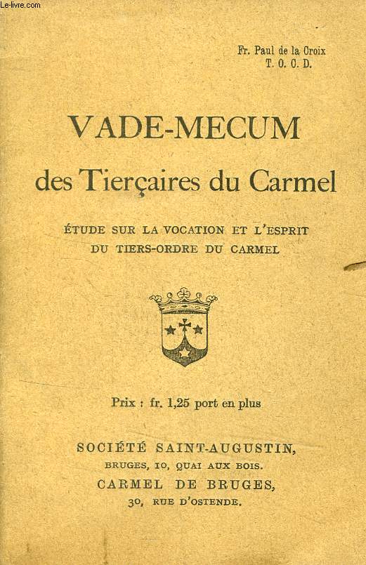 VADE-MECUM DES TIERCAIRES DU CARMEL, Etudes sur la vocation et l'esprit du Tiers-Ordre du Carmel
