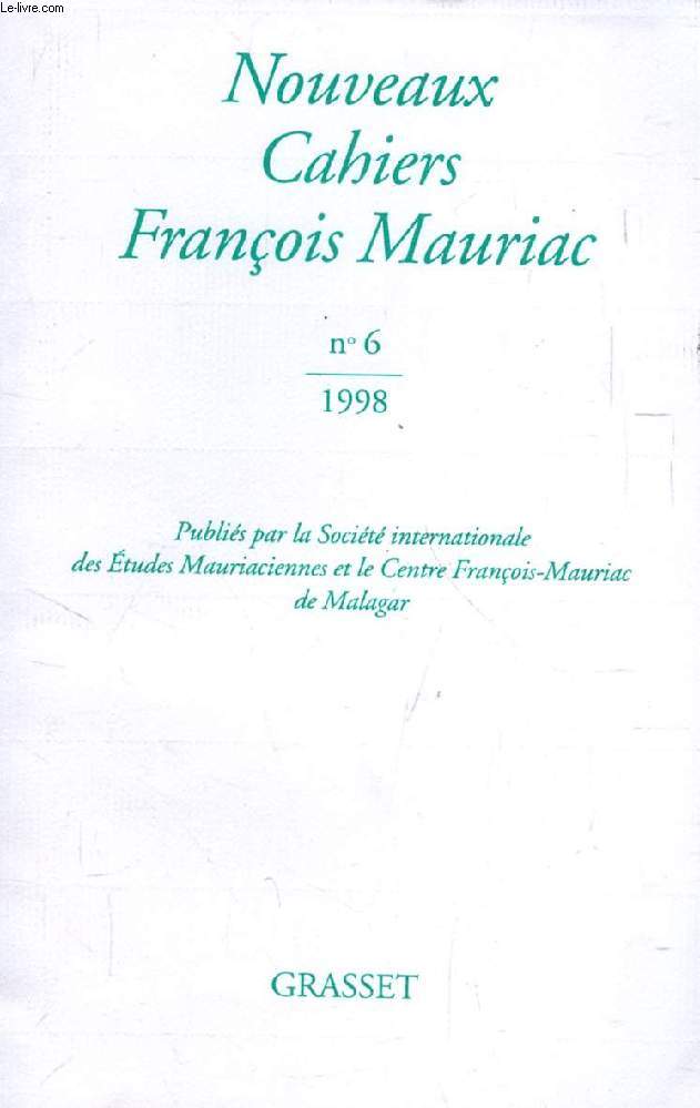 NOUVEAUX CAHIERS FRANCOIS MAURIAC, 6, 1998 (Sommaire: Avant-propos, par Jacques Monfrier. L'inauguration de Malagar, par Jacques Monfrier. DISCOURS DE JEAN MAURIAC. Discours improvis prononc lors de l'inauguration du Centre Fr. Mauriac de Malagar...)