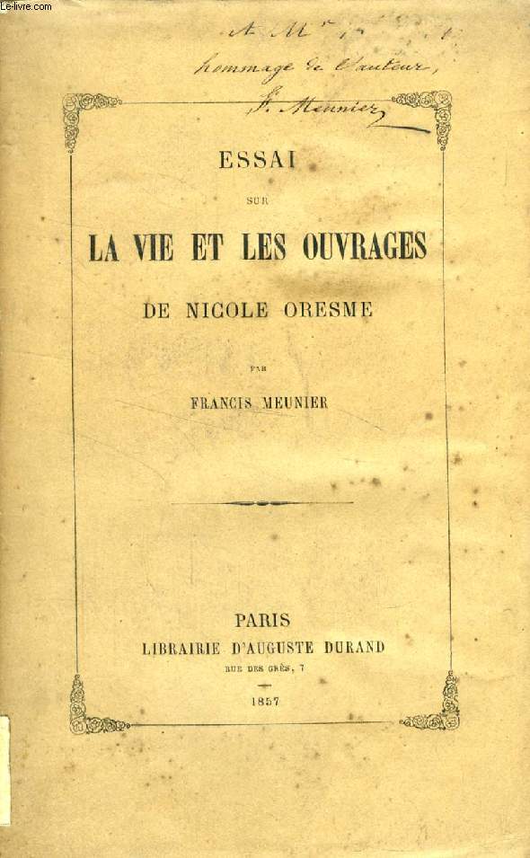 ESSAI SUR LA VIE ET LES OUVRAGES DE NICOLE ORESME