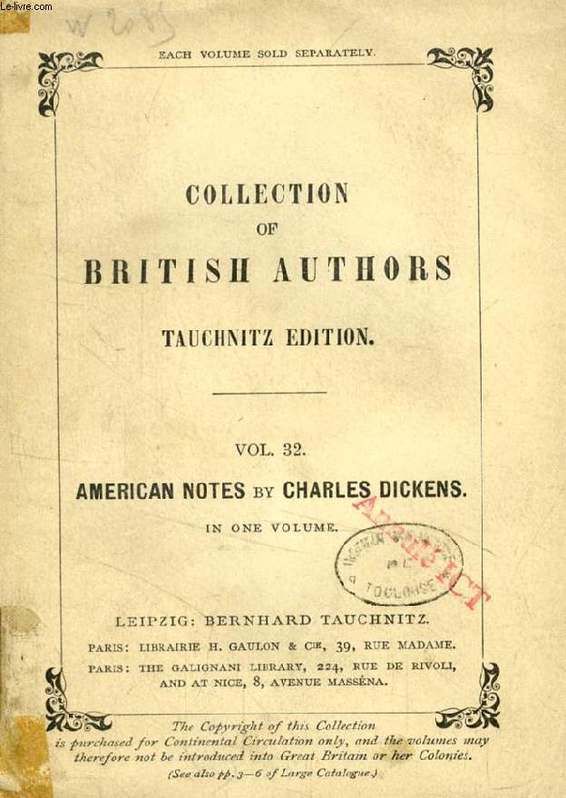AMERICAN NOTES FOR GENERAL CIRCULATION (TAUCHNITZ EDITION, COLLECTION OF BRITISH AND AMERICAN AUTHORS, VOL. 32)