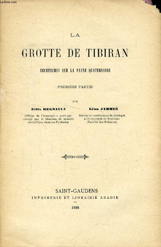 LA GROTTE DE TIBIRAN, RECHERCHES SUR LA FAUNE QUATERNAIRE (1re PARTIE) (TIRE A PART)