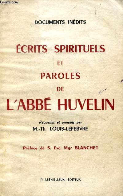 ECRITS SPIRITUELS ET PAROLES DE L'ABBE HUVELIN