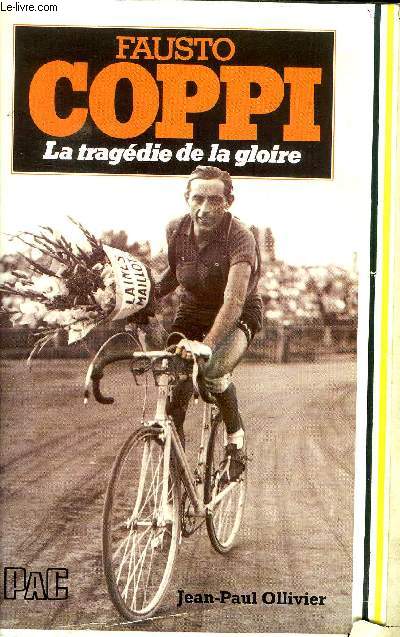 FAUSTO COPPI - LA TRAGEDIE DE LA GLOIRE