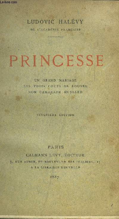 PRINCESSE :  UN GRAND MARIAGE - LES TROIS COUP DE FOUDRE - MON CAMARADE MUSSARD.