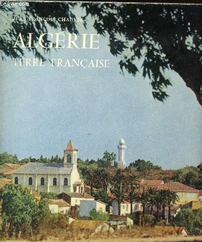 ALGERIE TERRE FRANCAISE