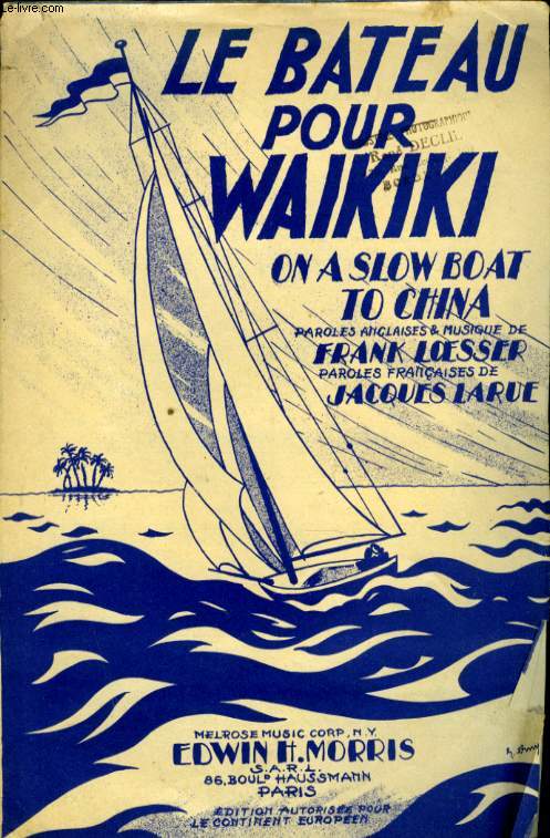 LE BATEAU POUR WAIKIKI ( ON A SLOW BOAT TO CHINA).