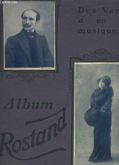 ALBUM ROSTAND - 13 MELODIES POUR CHANT ET PIANO : BALLADE DES GROS DINDONS - MA PREMIERE LETTRE - VILLANELLE DES PETITS CANARDS - PASTORALE DES COCHONS ROSES - TU ME DIRAIS - LES CIGALES - IL ETAIT UNE FOIS - VIEUX PORTRAIT - MALGRES NOUS ...