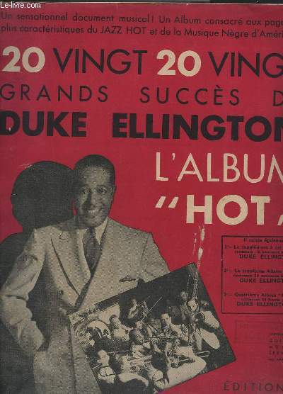 20 GRANDS SUCCES DE DUKE ELLINGTON - L'ALBUM HOT - BACK AND TAN FANTASY + MOOD INDIGO + NEW ORLEANS LOW DOWN + WALL STREET WAIL + ZONKY BLUES + THE LAZY DUKE + WASHINGTON WABBLE + FLAMING YOUTH + HOP HEAD + SWEET MAMMA + MISTY MORNIN' ...