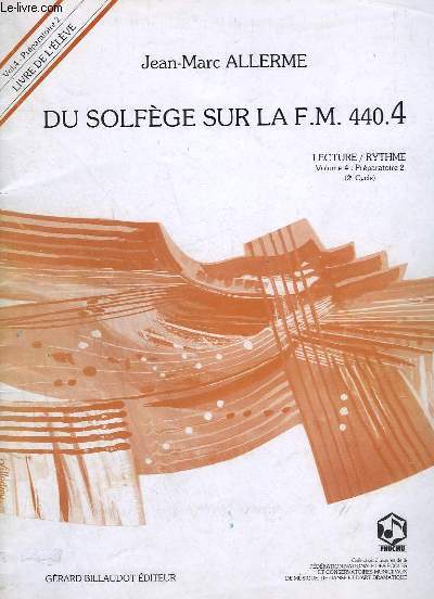 DU SOLFEGE SUR LA F.M. 440.4 - VOLUME 4 : PREPARATOIRE 2 - LIVRE DE L'ELEVE - 18 LECONS.