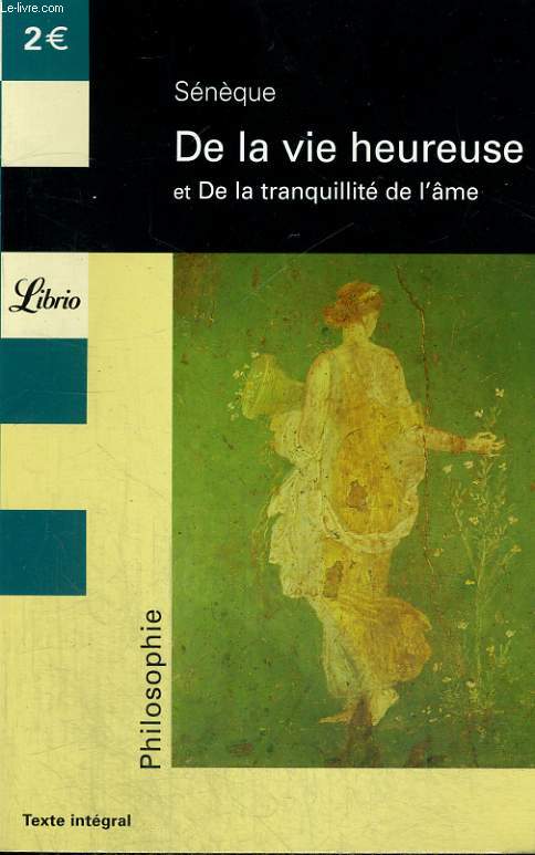 DE LA VIE HEURESE ET DE LA TRANQUILITE DE L'AME