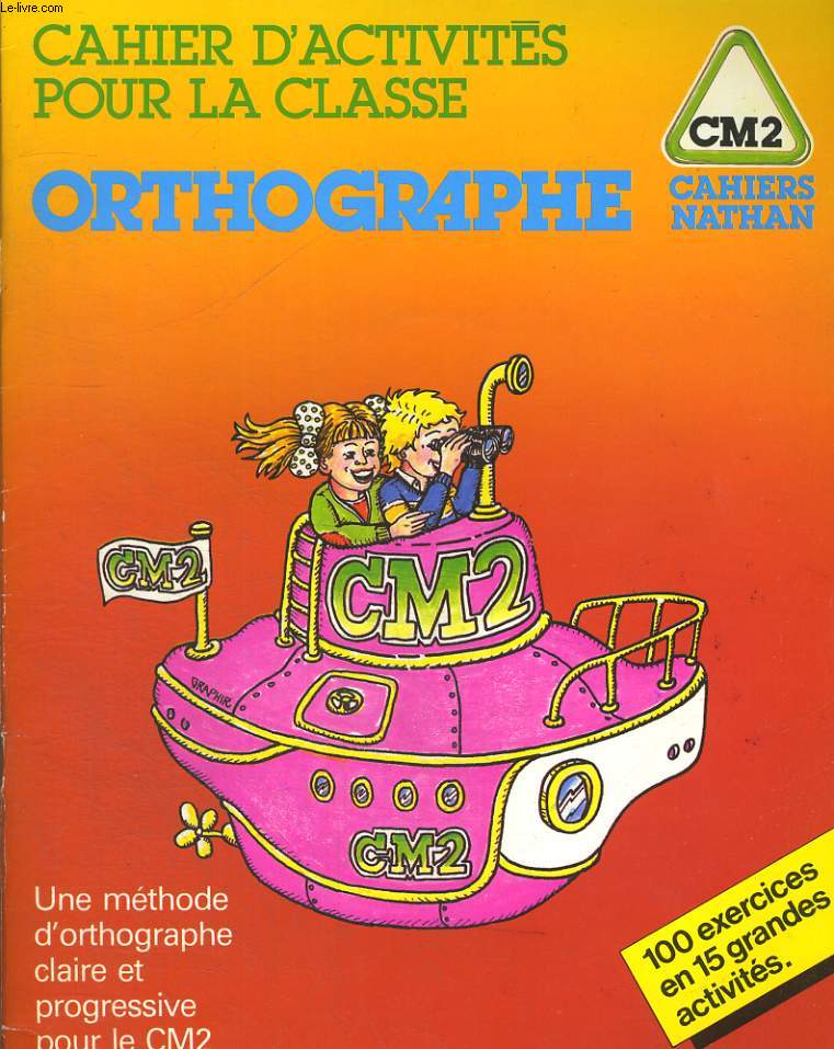 CAHIER D'ACTIVITES POUR LA CLASSE, ORTHOGRAPHE CM2.