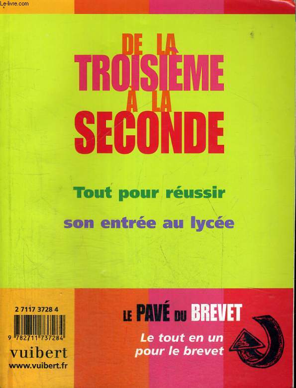 DE LA TROISIEME A LA SECONDE - TOUT POUR REUSSIR SON ENTREE AU LYCEE - FRANCAIS - MATHS - HISTOIRE - GEO - EDUCATION CIVIQUE - AVEC UN AGENDA POUR ORGANISER SON TRAVAIL DE L'ANNEE ET UNE RELIURE PRATIQUE - LE PAVET DU BREVET