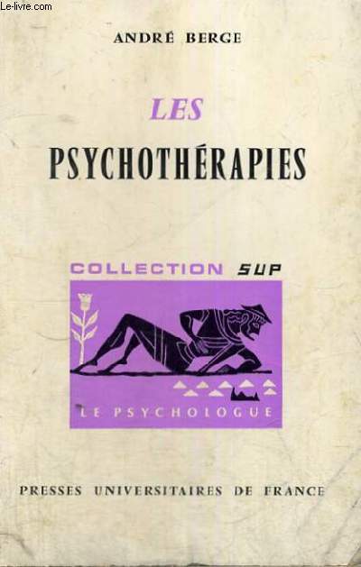LES PSYCHOTHERAPIES - LE PSYCHOLOGUE SECTION DIRIGEE PAR P. FRAISSE