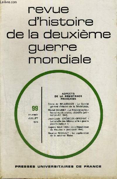 REVUE D'HISTOIRE DE LA DEUXIEME GUERRE MONDIALE - N99 ASPECTS DE LA RERSISTANCE FRANCAISE