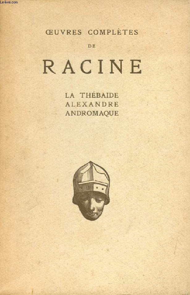 THEATRE DE 1664 A 1667 (LA THEBAIDE, ALEXANDRE, ANDROMAQUE)