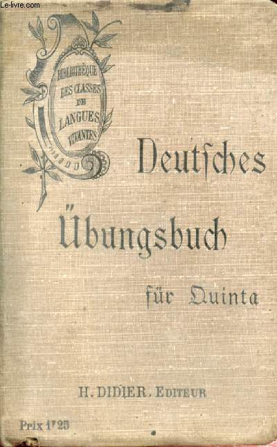 DEUTSCHES BUNGSBUCH FR QUINTA, ESSAIS DE GRAMMAIRE & DEVOIRS POUR SERVIR DE COMPLEMENT AU LEHR- UND LESEBUCH, II. TEIL