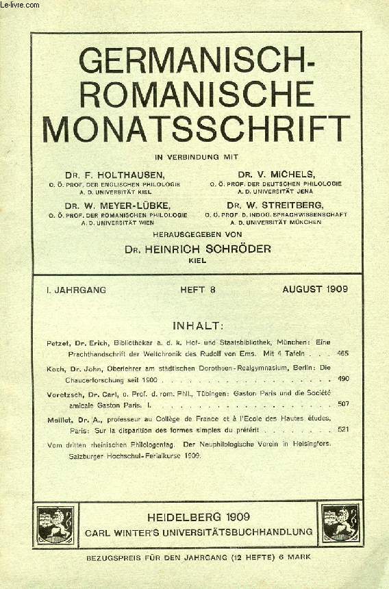 GERMANISCH-ROMANISCH MONATSSCHRIFT, 1. JAHRGANG, HEFT 8, AUG. 1909 (Inhalt: Petzet, Dr. Erich, Bibliothekar a. d. k. Hof- und Staatsbibliothek, Mnchen: Eine Prachthandschrift der Weltchronik des Rudolf von Ems. Mit 4 Tafeln. Koch, Dr. J., Oberlehrer...)