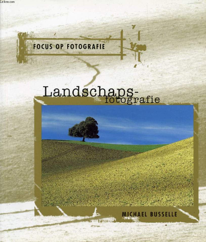 LANDSCHAPSFOTOGRAFIE (FOCUS OP FOTOGRAFIE)