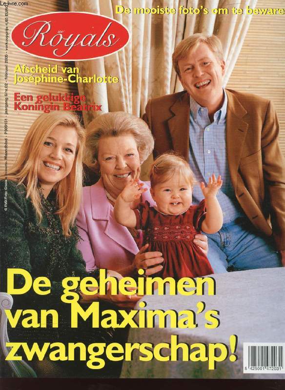 ROYALS, Nr. 2, FEB. 2005 (Inhoud:  De geheimen van Maxima's zwangerschap ! Afscheid van Josphine-Charlotte. Een gelukkige Koningin Beatrix. De mooiste foto's...)