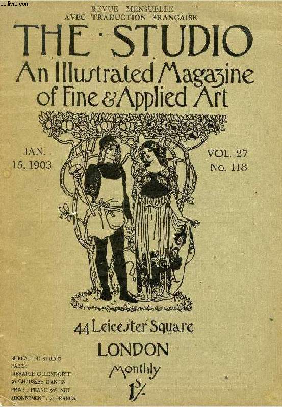 THE STUDIO, AN ILLUSTRATED MAGAZINE OF FINE & APPLIED ART, VOL. 27, N 118, JAN. 1903 (Contents: Avec traduction franaise. The etched work of Alphose Legros, W. Shaw Sparrow. Modern English plastering: Mr. G.B. Bankart's work, E. Radford...)
