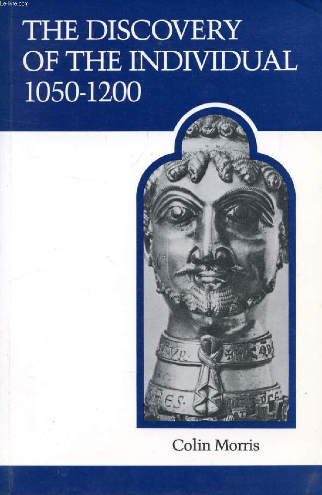 THE DISCOVERY OF THE INDIVIDUAL, 1050-1200