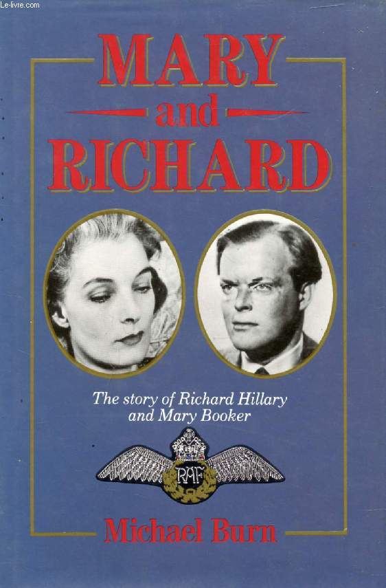 MARY AND RICHARD, The Story of Richard Hillary & Mary Booker