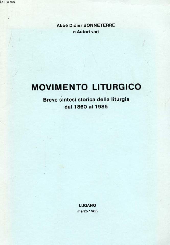 MOVIMENTO LITURGICO, BREVE SINTESI STORICA DELLA LITURGIA DAL 1860 AL 1985