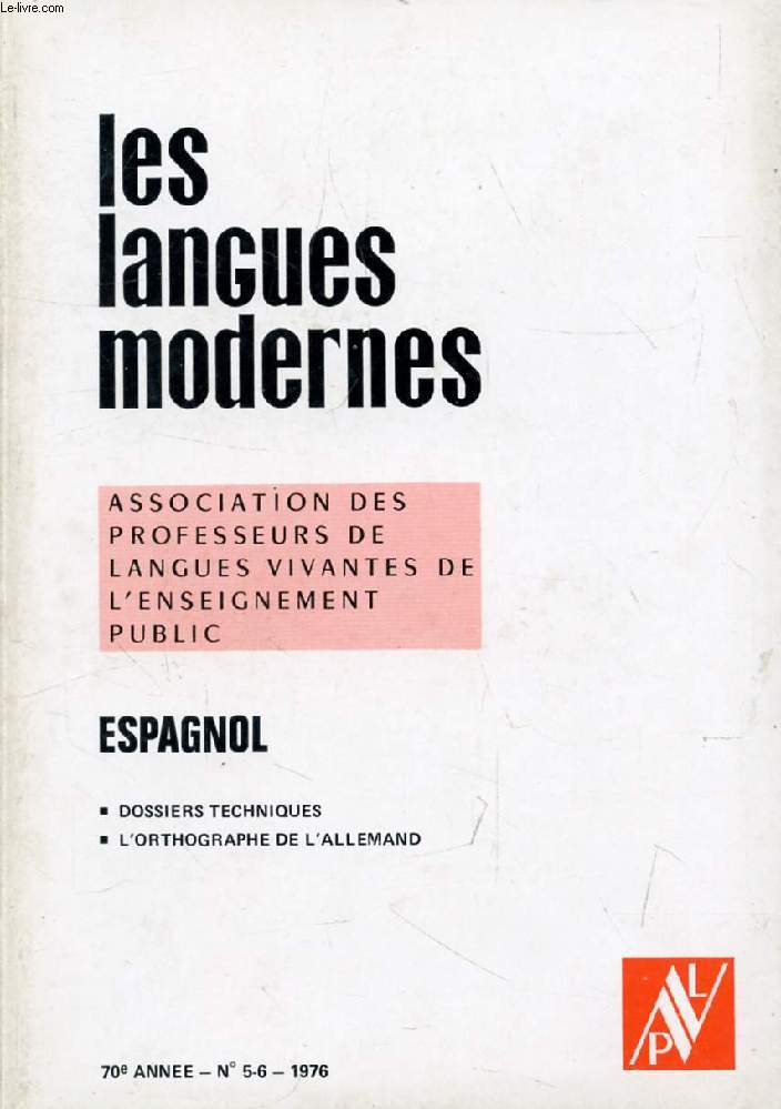 LES LANGUES MODERNES, 70e ANNEE, N 5-6, 1976 (Sommaire: Henry BONNEVILLE : Avant-propos. Note du Prsident. Commission d'Espagnol : L'enseignement de l'espagnol en chiffres. Edmond CROS : Fondements d'une sociocritique. Miguel DELIBES : El realismo...)