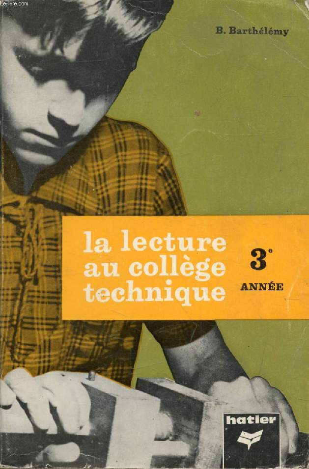 LA LECTURE AU COLLEGE D'ENSEIGNEMENT TECHNIQUE, 3e ANNEE, AUTEURS FRANCAIS ET ETRANGERS DES XIXe ET XXe SIECLES