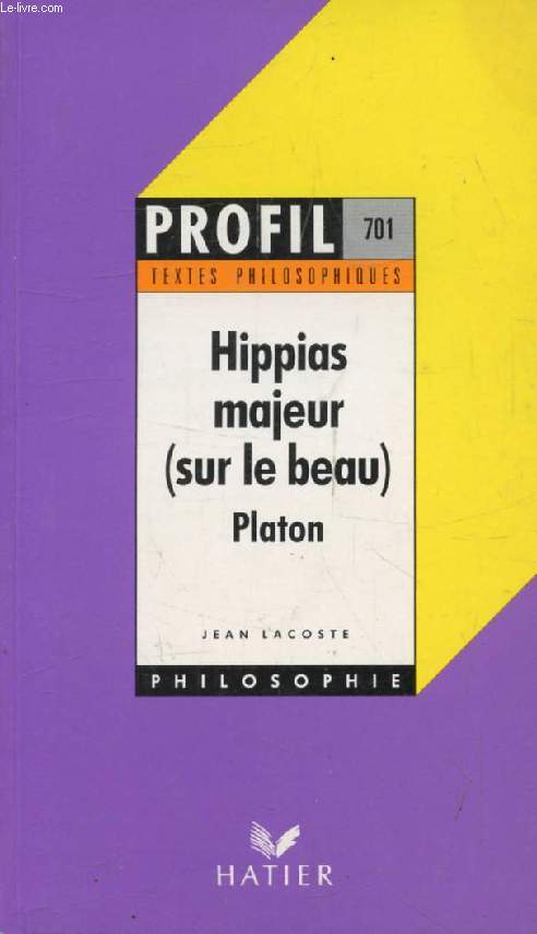 HIPPIAS MAJEUR (Profil Philosophie, Textes Philosophiques, 701)