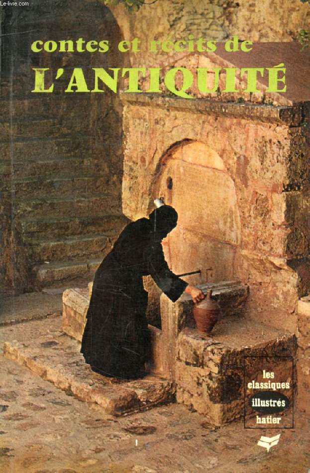 CONTES ET RECITS DE L'ANTIQUITE (Les Classiques Illustrs)