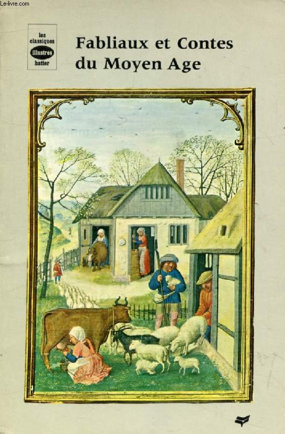 FABLIAUX ET CONTES DU MOYEN AGE (Les Classiques Illustrs)