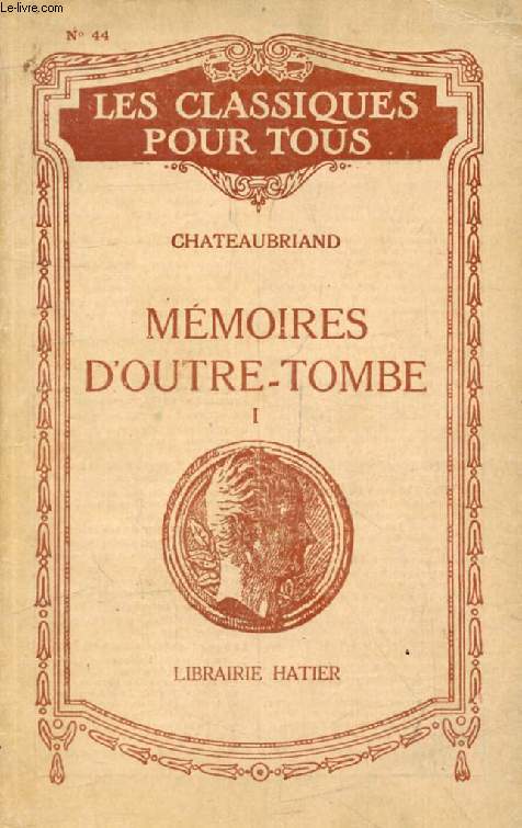 MEMOIRES D'OUTRE-TOMBE, TOME I (Extraits) (Les Classiques Pour Tous)