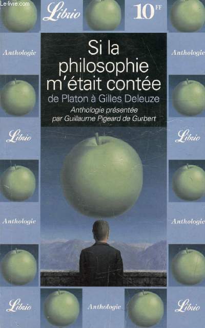 SI LA PHILOSOPHIE M'ETAIT CONTEE, DE PLATON A GILLES DELEUZE