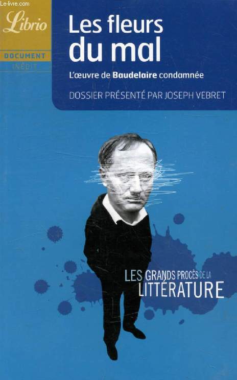 LES FLEURS DU MAL, L'OEUVRE DE BAUDELAIRE CONDAMNEE