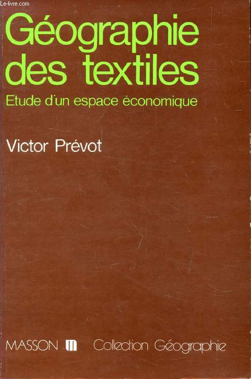 GEOGRAPHIE DES TEXTILES, ETUDE D'UN ESPACE ECONOMIQUE