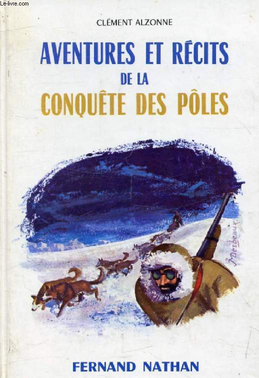 AVENTURES ET RECITS DE LA CONQUETE DES POLES (Contes et Lgendes de Tous les Pays)