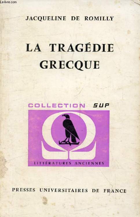 LA TRAGEDIE GRECQUE (Littratures Anciennes)