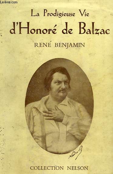 La prodigieuse vie d'Honor de Balzac.