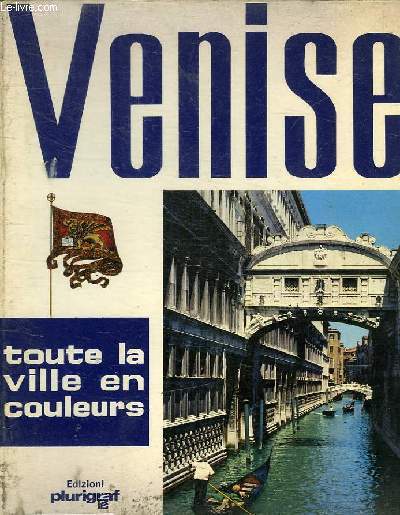 VENISE - TOUTE LA VILLE EN COULEURS