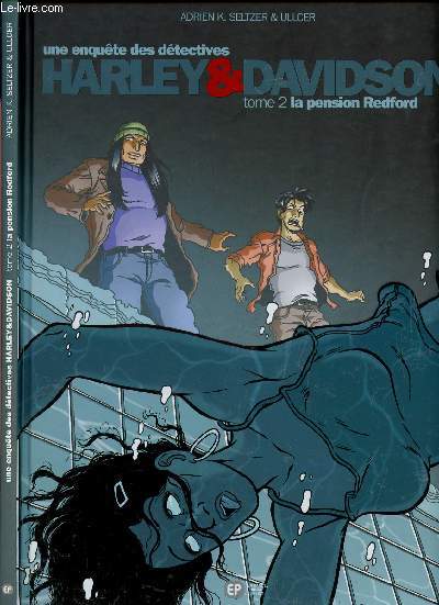 UNE ENQUETE DES DETECTIVES HARLEY & DAVIDSON - TOME 2 : LA PENSION REDFORD.