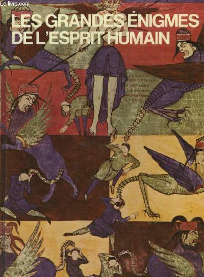 Les grandes nigmes de l'esprit humain. Volume 1.