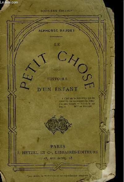 Le Petit Chose. Histoire d'un enfant.
