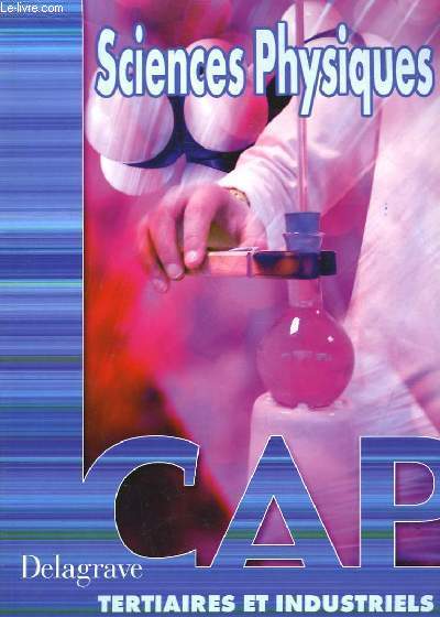 Sciences Physiques. Classes CAP Tertiaires et Industriels.